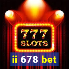 ii 678 bet