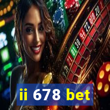 ii 678 bet