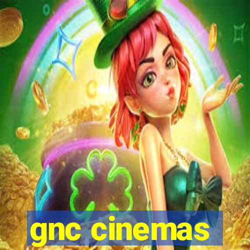 gnc cinemas