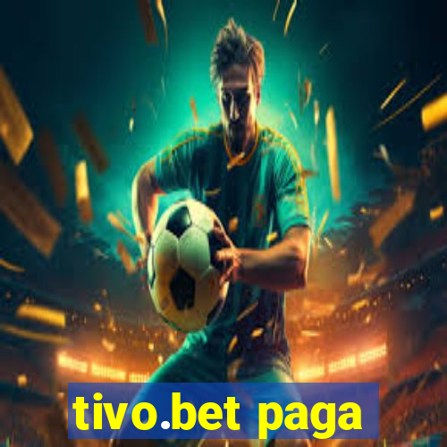 tivo.bet paga