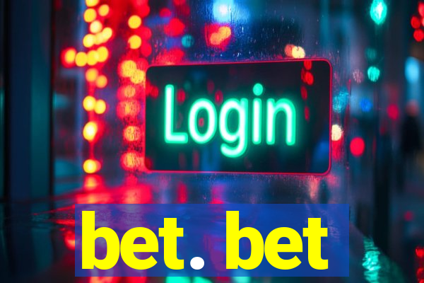 bet. bet