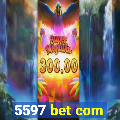 5597 bet com