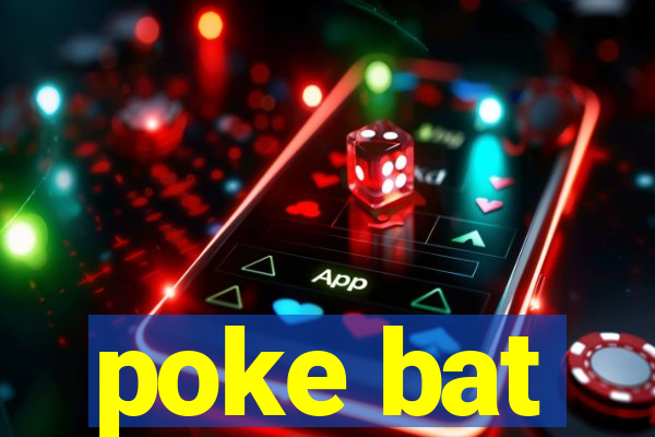 poke bat