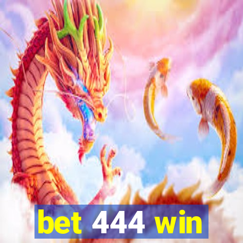 bet 444 win