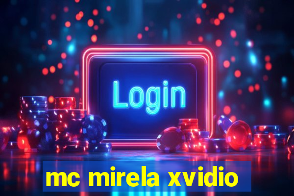 mc mirela xvidio