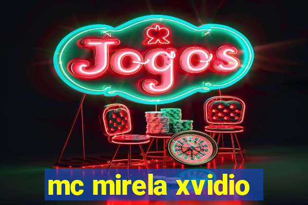 mc mirela xvidio