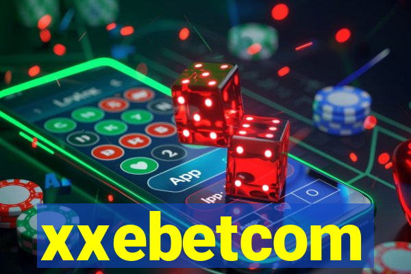 xxebetcom