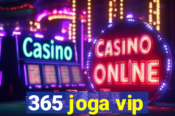 365 joga vip