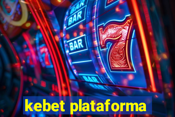 kebet plataforma