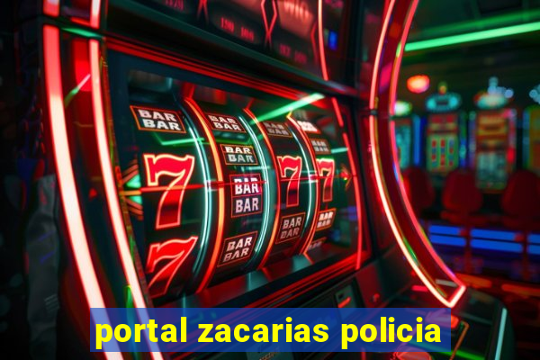 portal zacarias policia