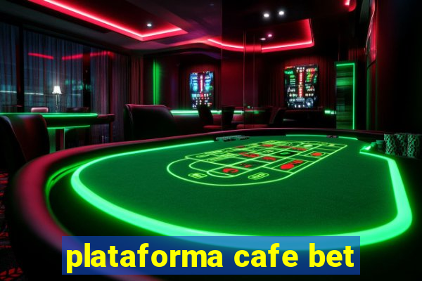 plataforma cafe bet