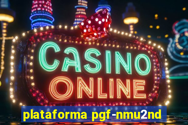 plataforma pgf-nmu2nd