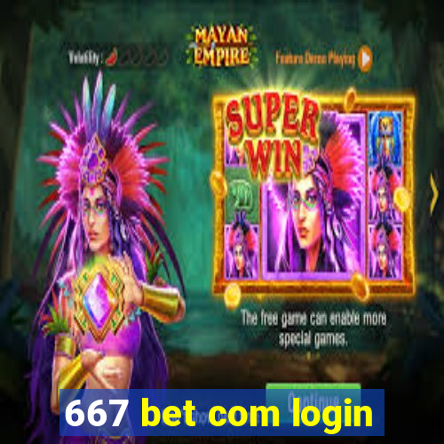 667 bet com login