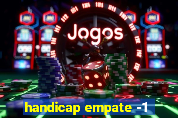 handicap empate -1