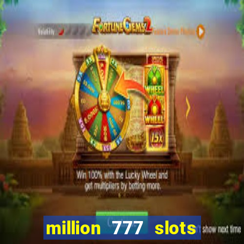 million 777 slots paga mesmo