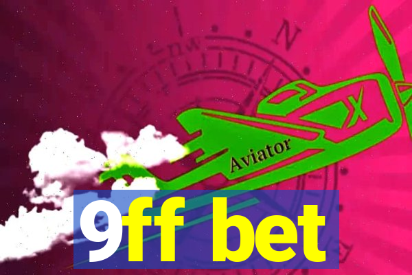 9ff bet