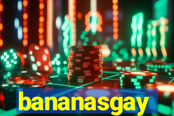 bananasgay