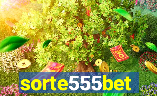 sorte555bet