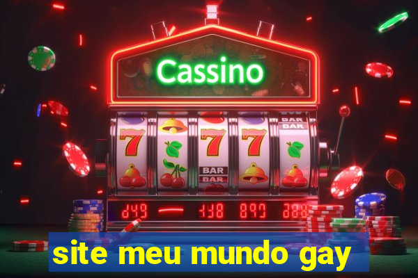 site meu mundo gay