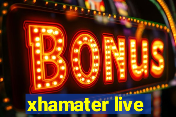 xhamater live