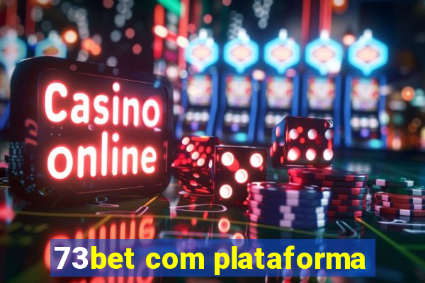 73bet com plataforma