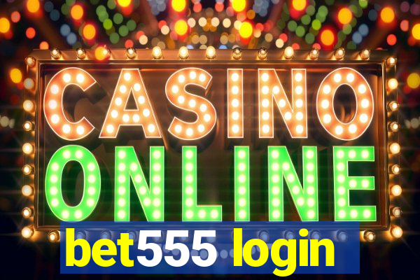 bet555 login