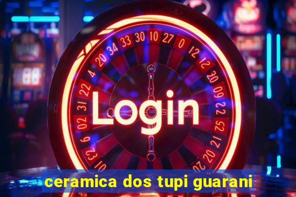 ceramica dos tupi guarani
