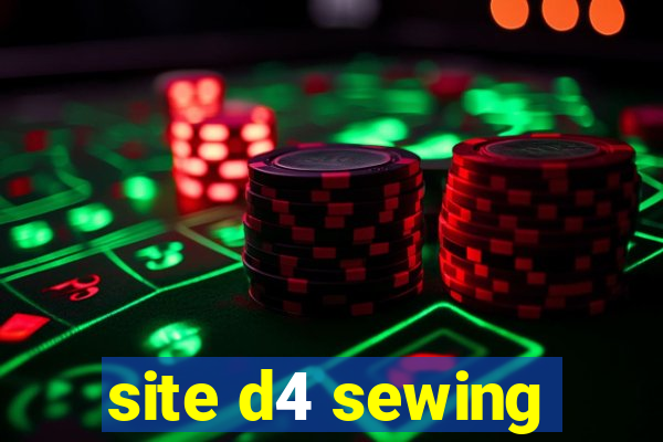 site d4 sewing