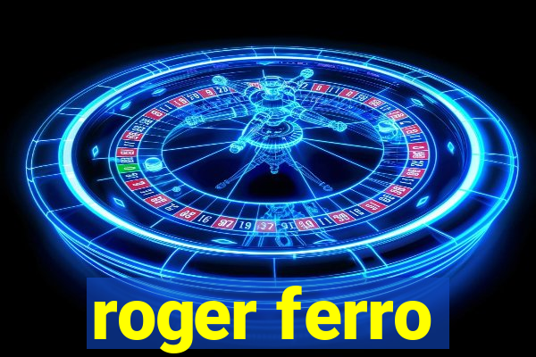 roger ferro
