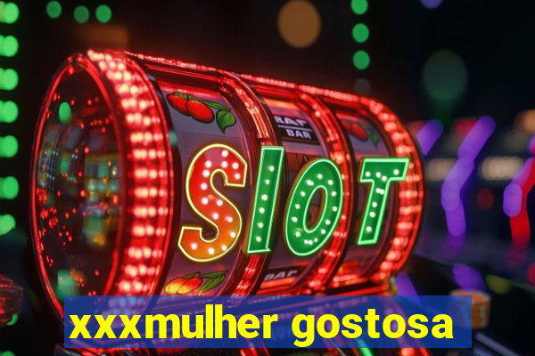 xxxmulher gostosa