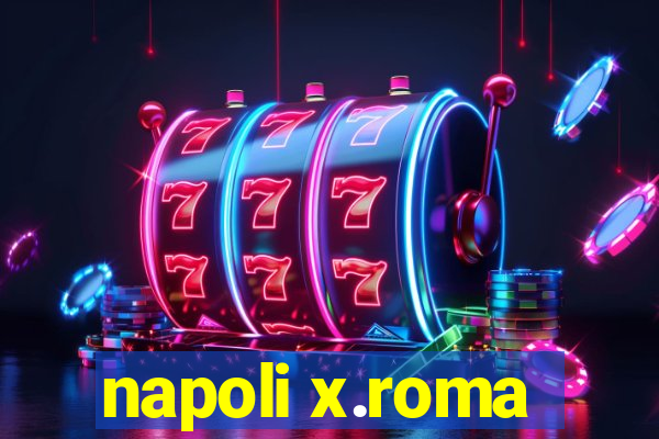 napoli x.roma