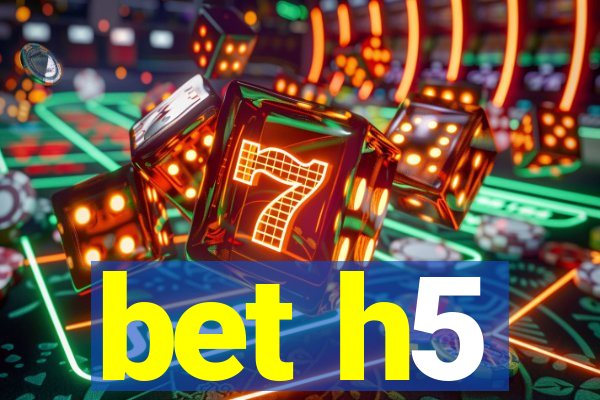 bet h5