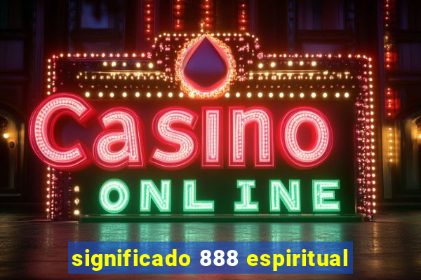 significado 888 espiritual