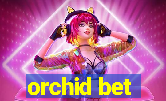 orchid bet