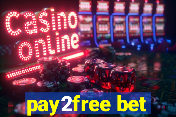 pay2free bet