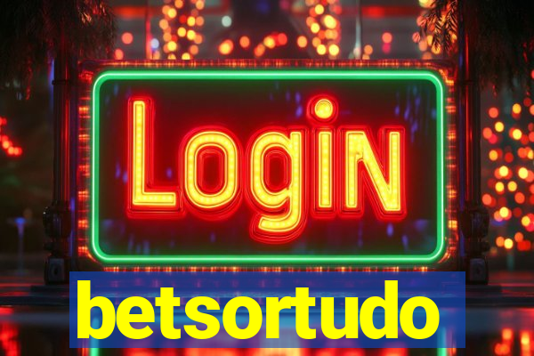 betsortudo