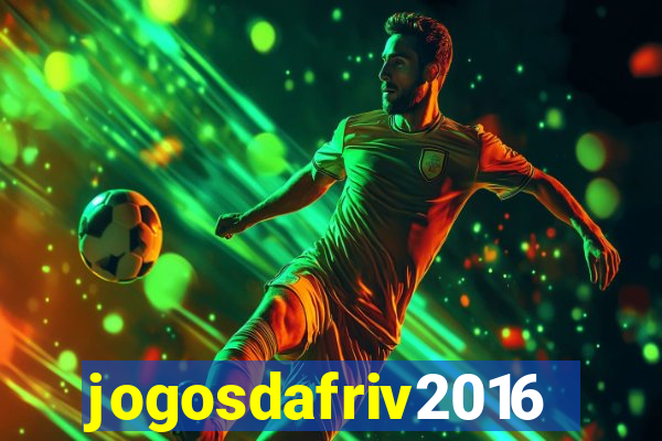 jogosdafriv2016