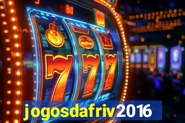 jogosdafriv2016