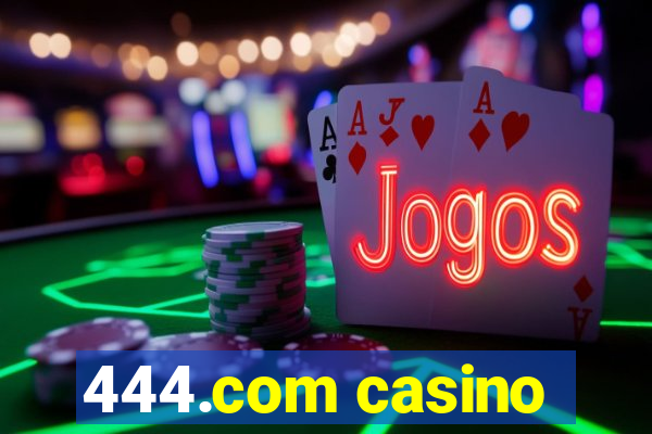 444.com casino