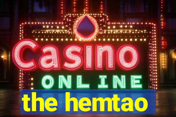 the hemtao