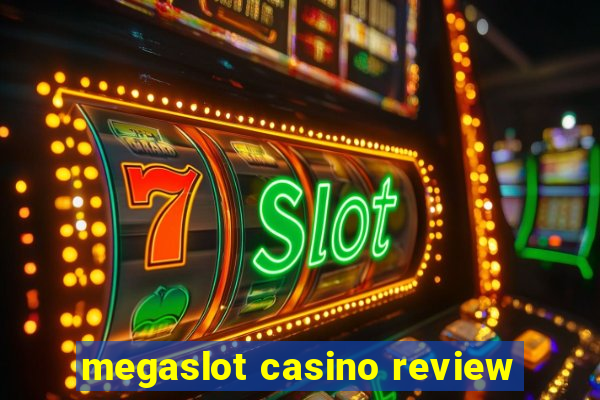 megaslot casino review