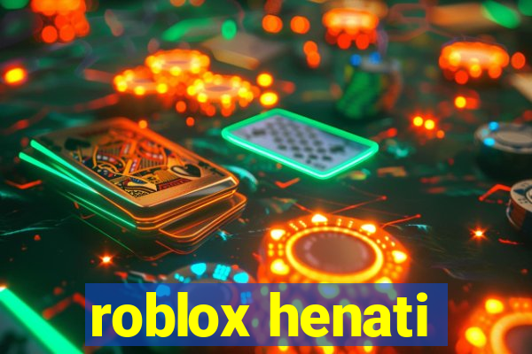 roblox henati