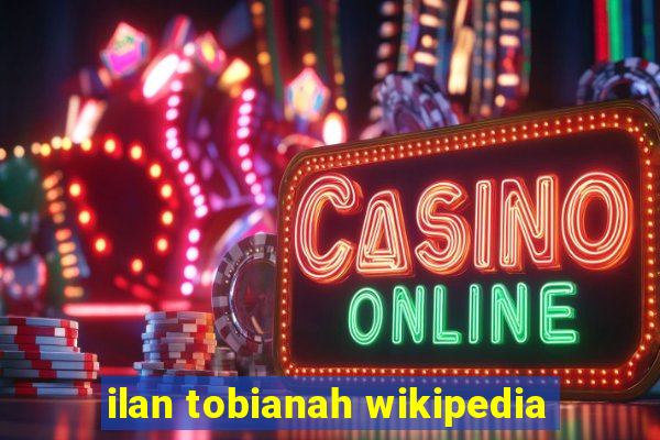 ilan tobianah wikipedia