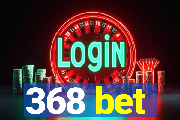 368 bet