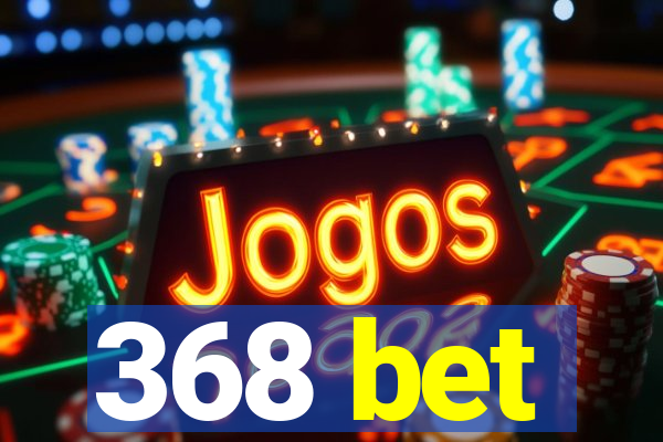 368 bet