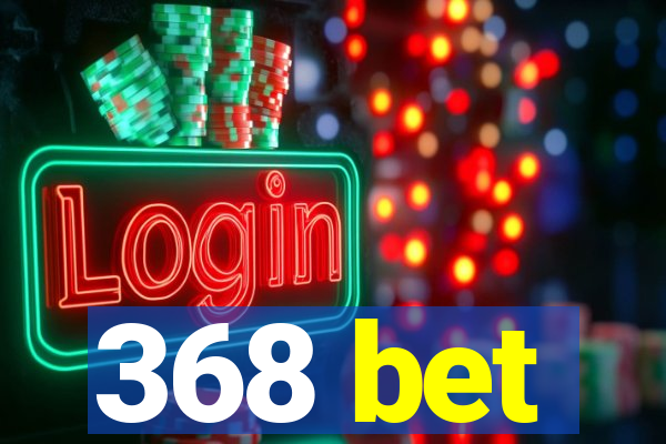 368 bet