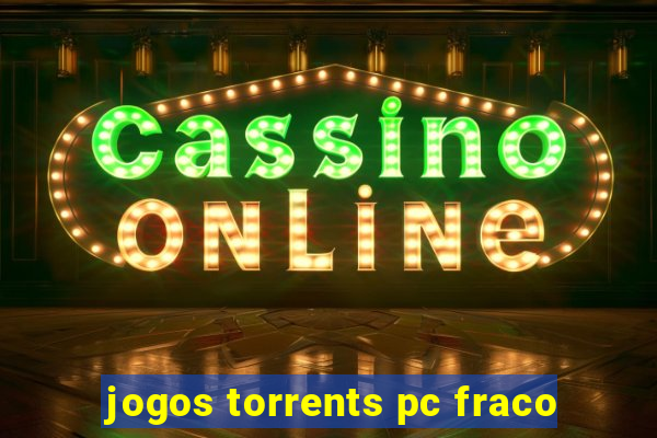 jogos torrents pc fraco