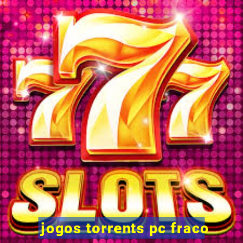 jogos torrents pc fraco