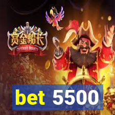 bet 5500