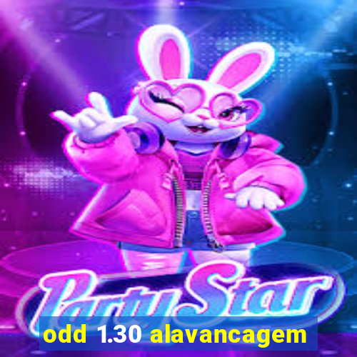 odd 1.30 alavancagem